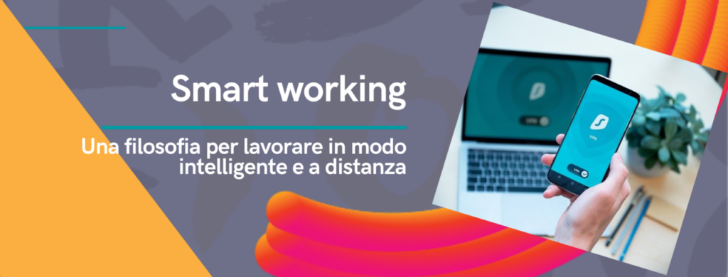 Smart working: una filosofia per lavorare in modo intelligente e a distanza